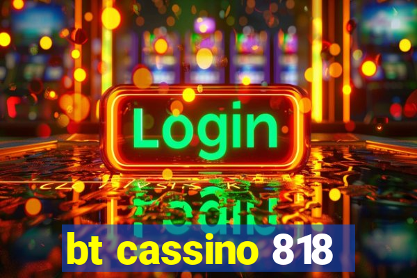 bt cassino 818