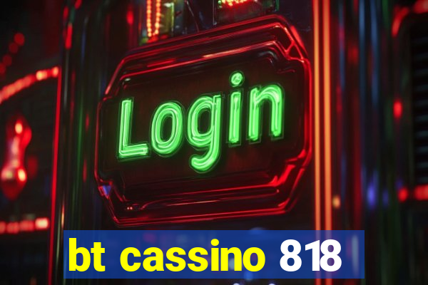 bt cassino 818