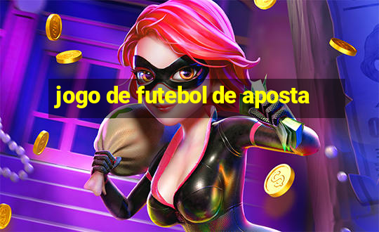 jogo de futebol de aposta