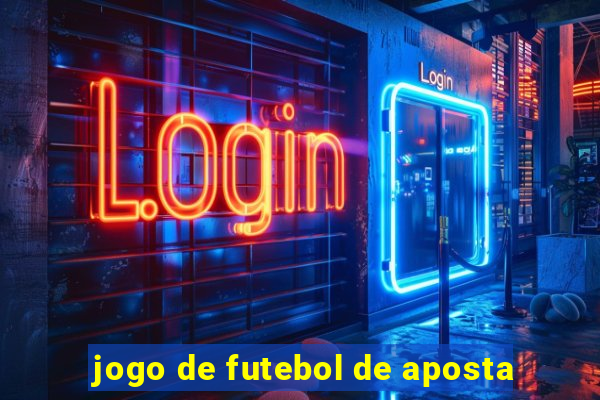 jogo de futebol de aposta