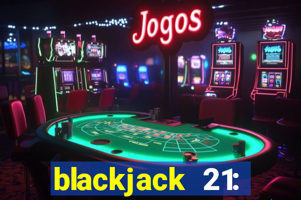 blackjack 21: casino card game