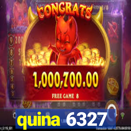 quina 6327