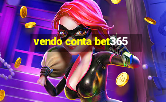 vendo conta bet365