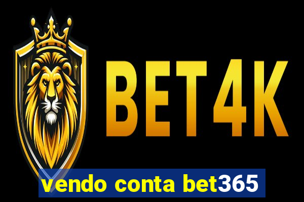 vendo conta bet365