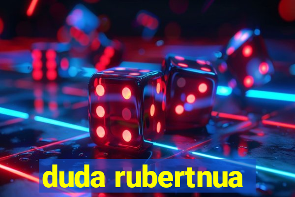 duda rubertnua