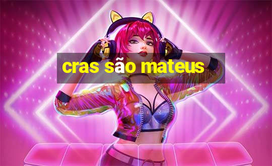 cras são mateus