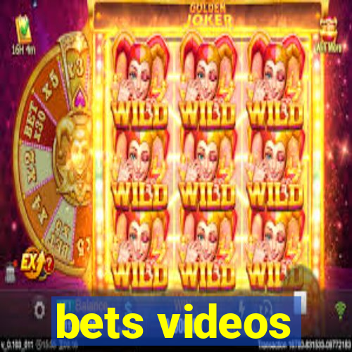 bets videos