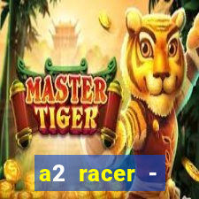 a2 racer - riscando o asfalto assistir