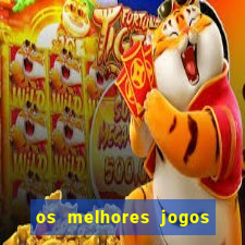 os melhores jogos de apostas