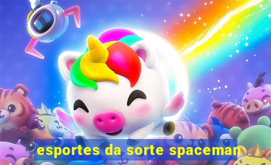 esportes da sorte spaceman