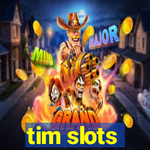 tim slots