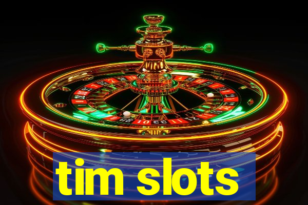 tim slots