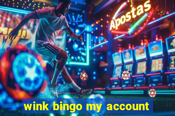 wink bingo my account