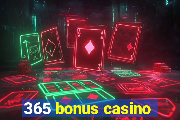 365 bonus casino