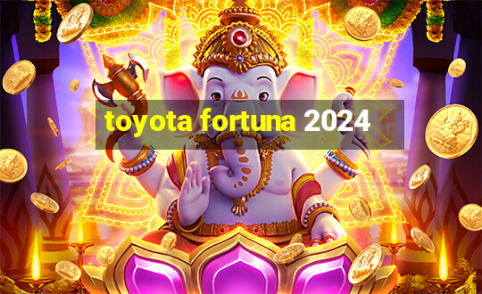 toyota fortuna 2024