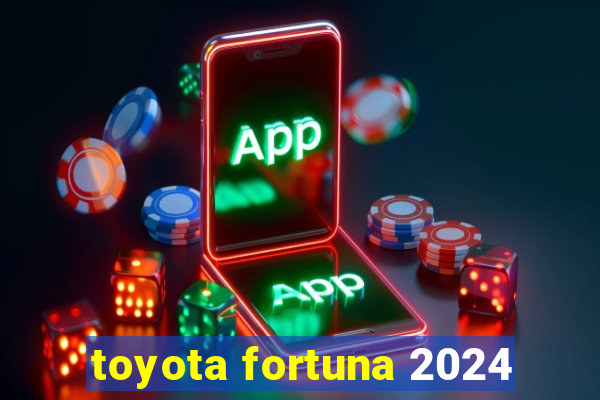 toyota fortuna 2024