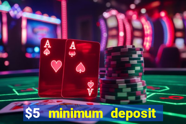 $5 minimum deposit casinos australia