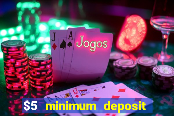 $5 minimum deposit casinos australia