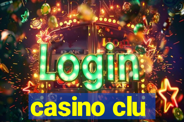 casino clu