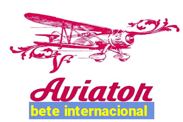 bete internacional