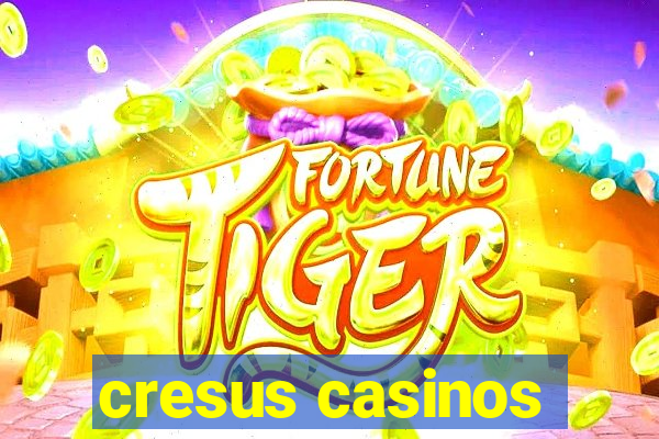 cresus casinos