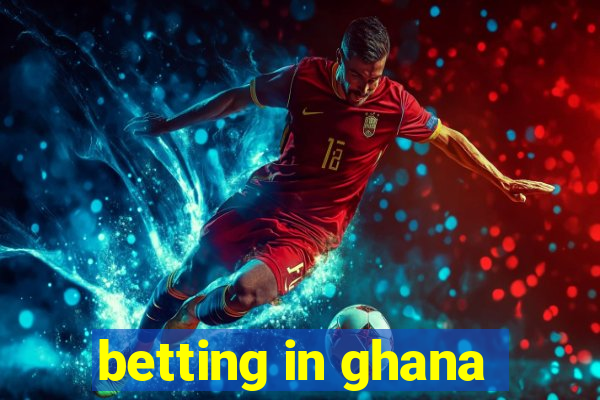 betting in ghana