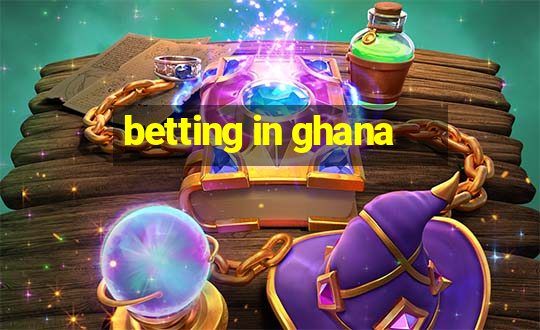 betting in ghana