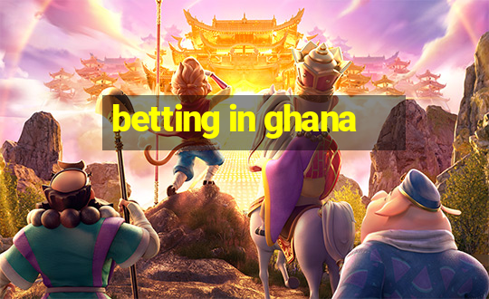 betting in ghana