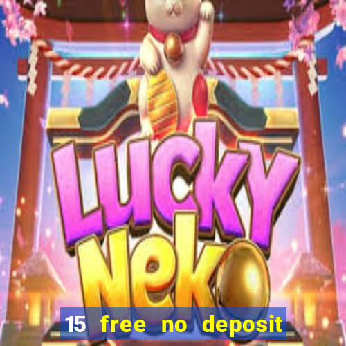 15 free no deposit casino to win real money