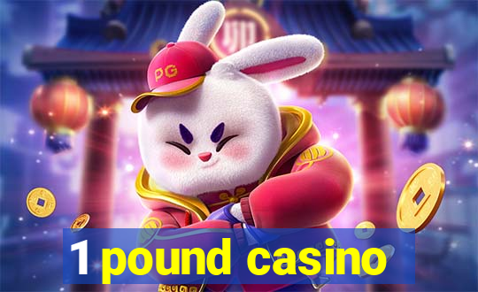 1 pound casino