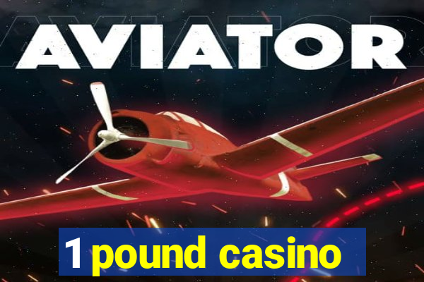 1 pound casino