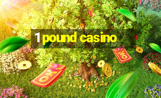 1 pound casino