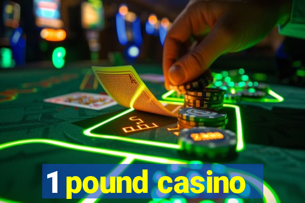 1 pound casino