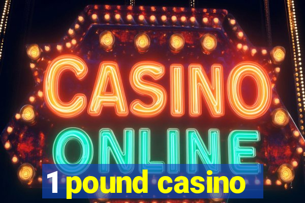 1 pound casino