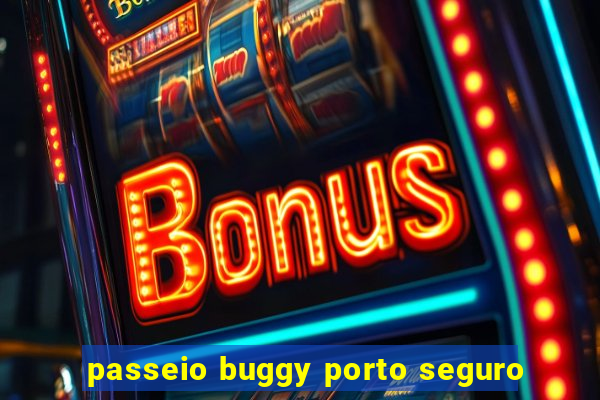 passeio buggy porto seguro