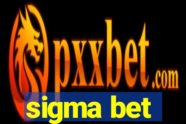 sigma bet