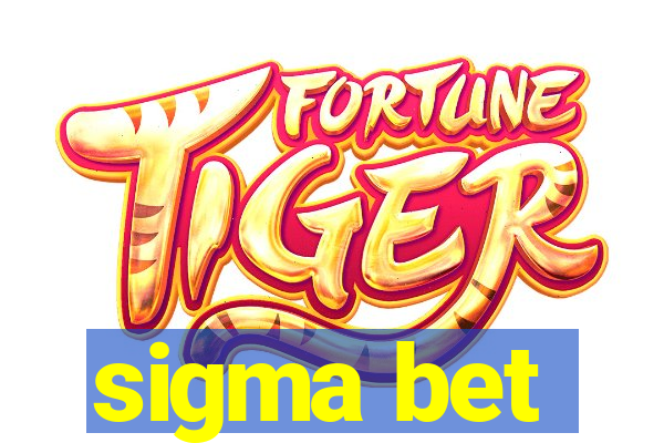 sigma bet