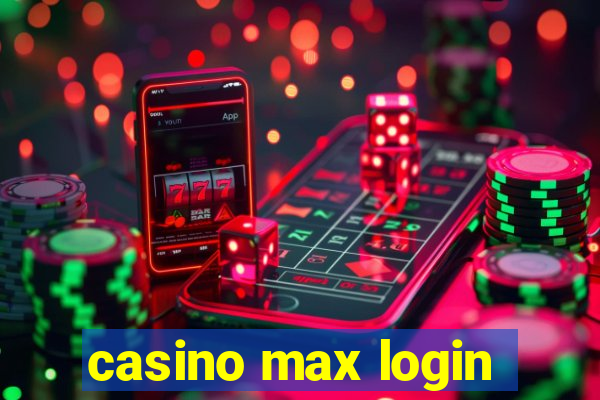 casino max login