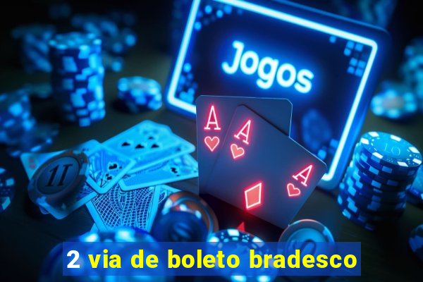 2 via de boleto bradesco