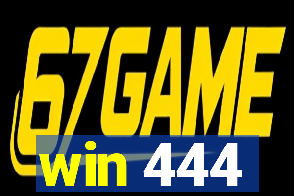 win 444