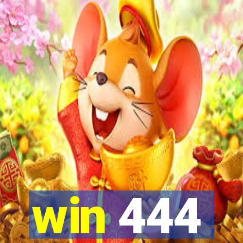 win 444