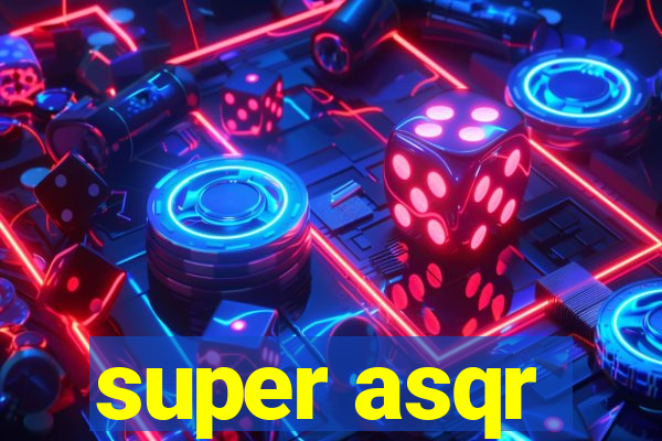 super asqr