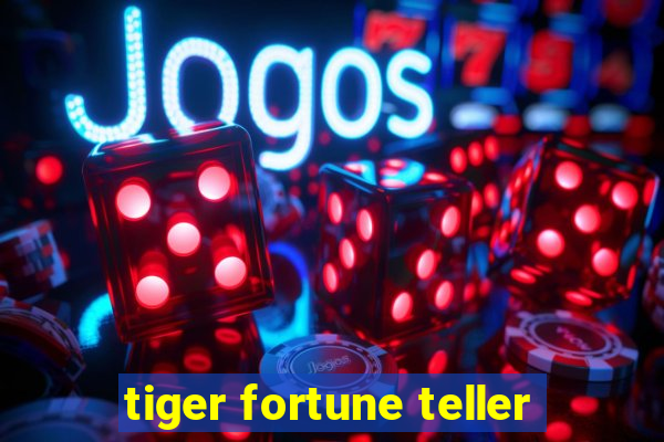 tiger fortune teller