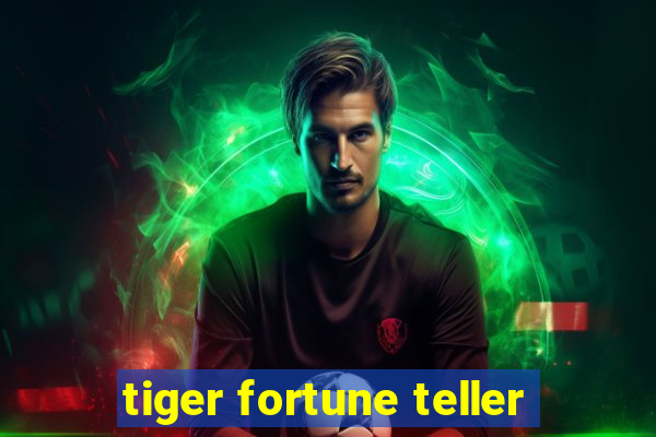 tiger fortune teller