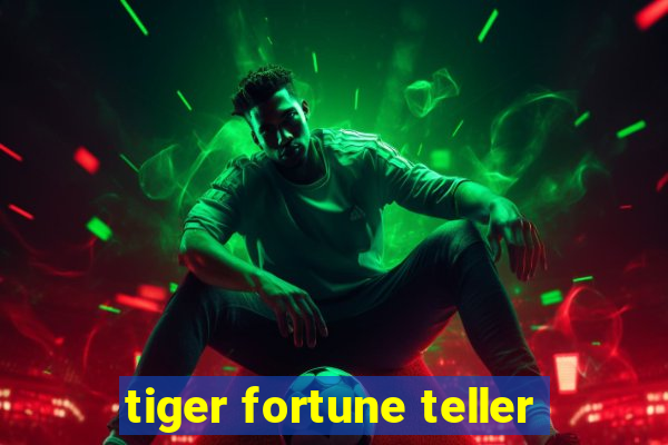 tiger fortune teller