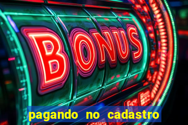 pagando no cadastro sem depósito