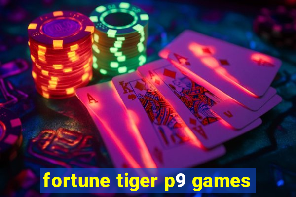 fortune tiger p9 games