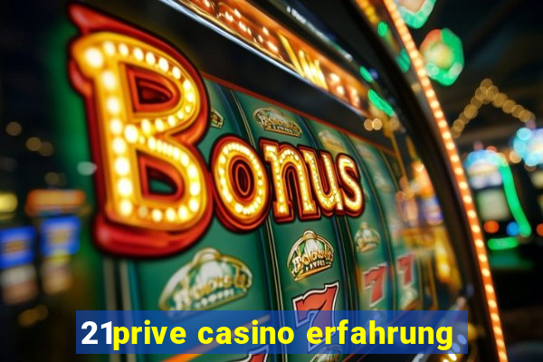 21prive casino erfahrung