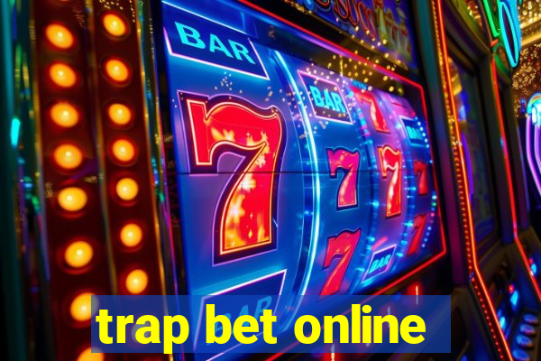 trap bet online