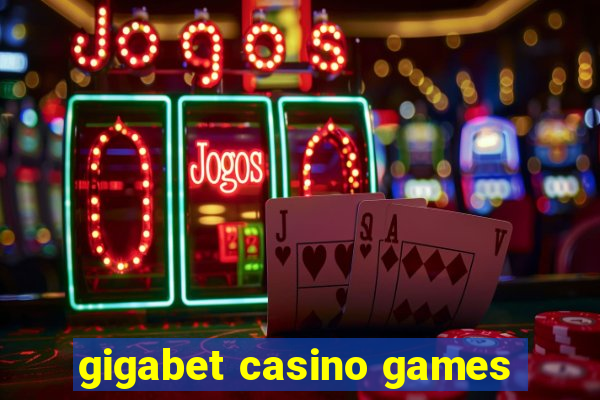 gigabet casino games